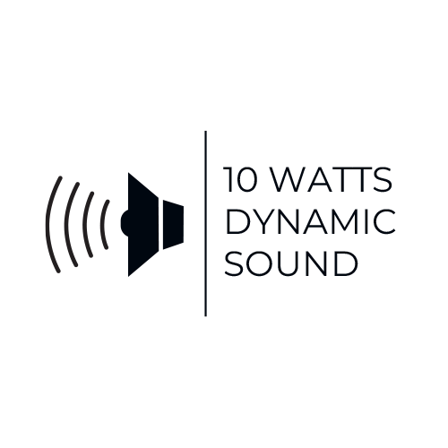 10 Watts Dynamic Sound