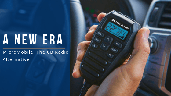 Say Goodbye to Your CB Radio and Hello to the MicroMobile